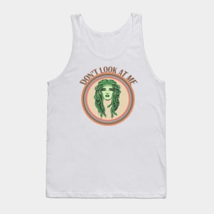 Don't Look At Me Medusa Tank Top